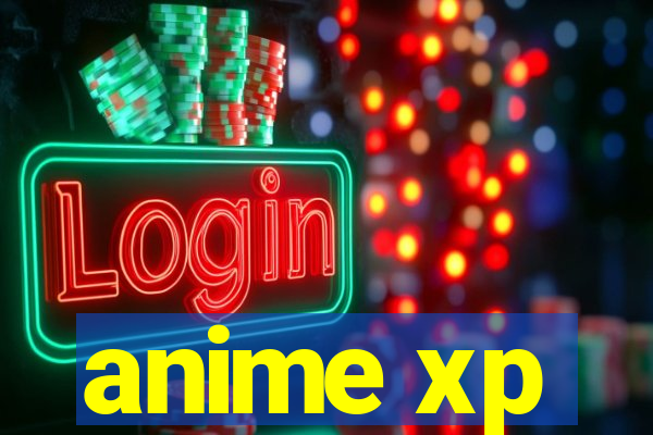 anime xp